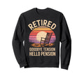 Goodbye Tension Hello Pension Sweatshirt - Unique Graphic Men Women - T-Shirt, Sweatshirt, Hoodie