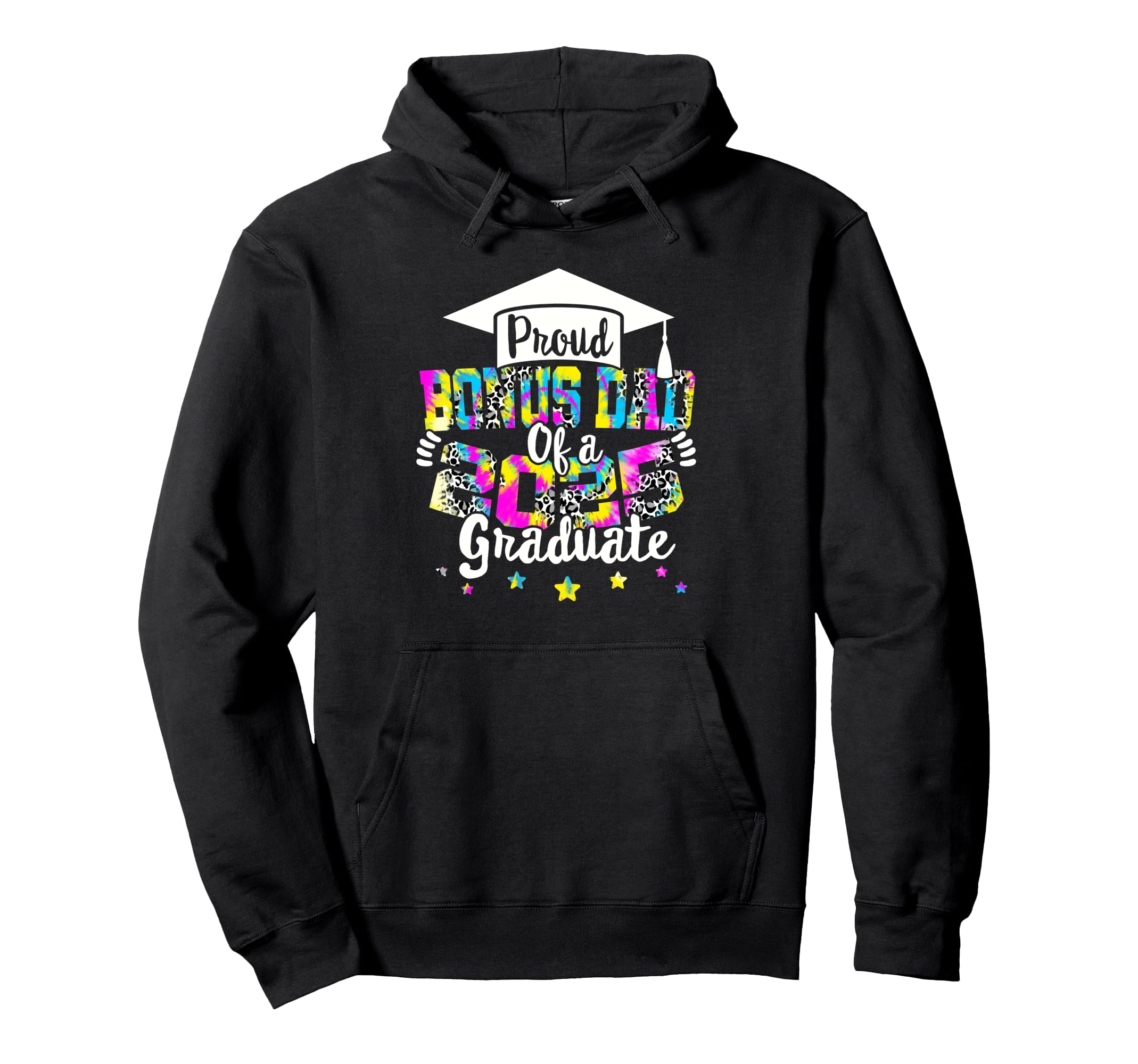 Bonus Dad 2025 Graduate Tie Dye Class Senior Hoodie - Graphic Print Unisex - T-Shirt, Sweatshirt, Hoodie