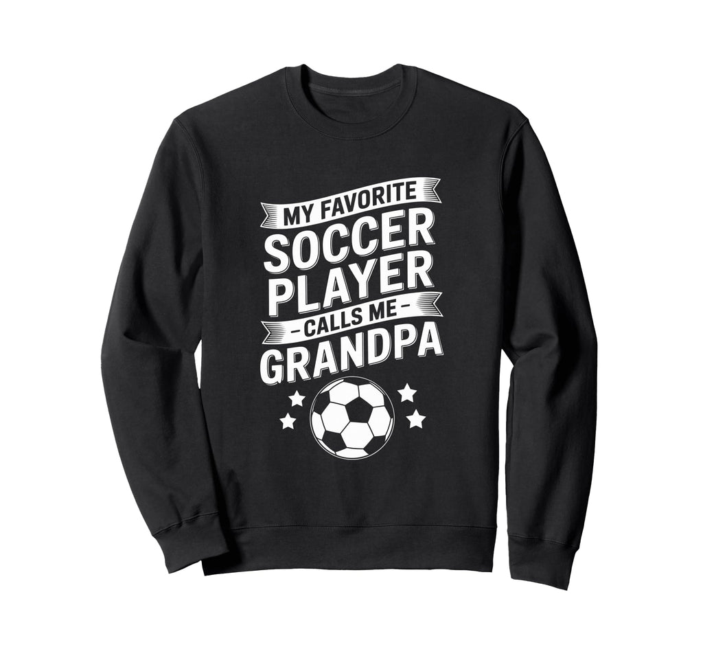 Funny My Favorite Soccer Player Sweatshirt - Fun Novelty Design Unisex - T-Shirt, Sweatshirt, Hoodie