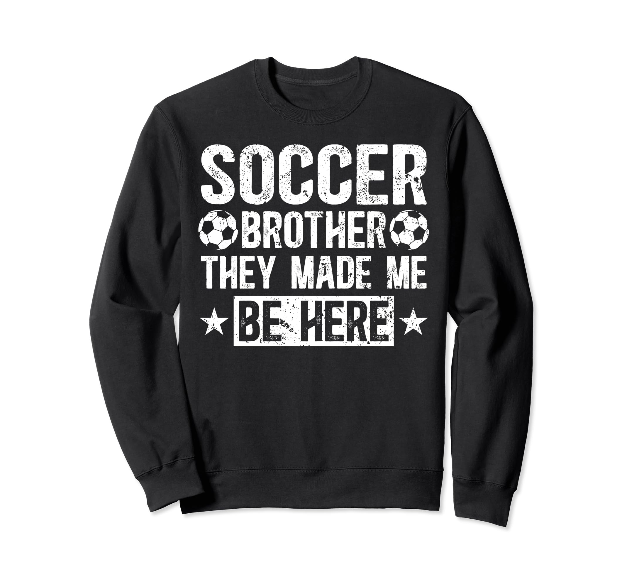 Soccer Brother Funny Soccer Sweatshirt - Fun Novelty Design Men Women - T-Shirt, Sweatshirt, Hoodie