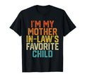 Im My Mother Laws Favorite Child T-Shirt - Casual Everyday Wear Unisex - T-Shirt, Sweatshirt, Hoodie