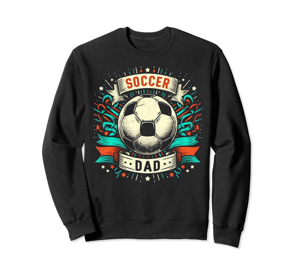 Soccer Dad Family Matching Dad Sweatshirt - Aesthetic Graphic Men Women - T-Shirt, Sweatshirt, Hoodie