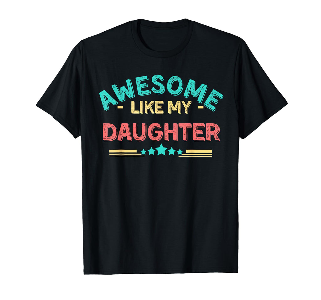 Funny Father Daughter Matching Awesome T-Shirt - Unique Graphic Men Women - T-Shirt, Sweatshirt, Hoodie