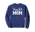 Track And Field Mom Mothers Day Black Sweatshirt - Streetwear Style Unisex - T-Shirt, Sweatshirt, Hoodie