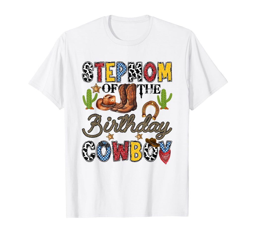 Stepmom Birthday Cowboy Western Birthday T-Shirt - Novelty Apparel Unisex - T-Shirt, Sweatshirt, Hoodie