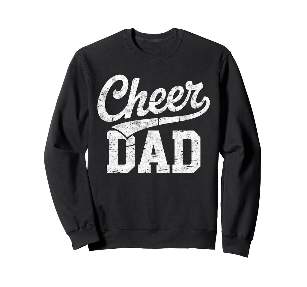 Cheer Dad Cheerleading Team Sweatshirt - Streetwear Style Unisex - T-Shirt, Sweatshirt, Hoodie