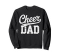 Cheer Dad Cheerleading Team Sweatshirt - Streetwear Style Unisex - T-Shirt, Sweatshirt, Hoodie