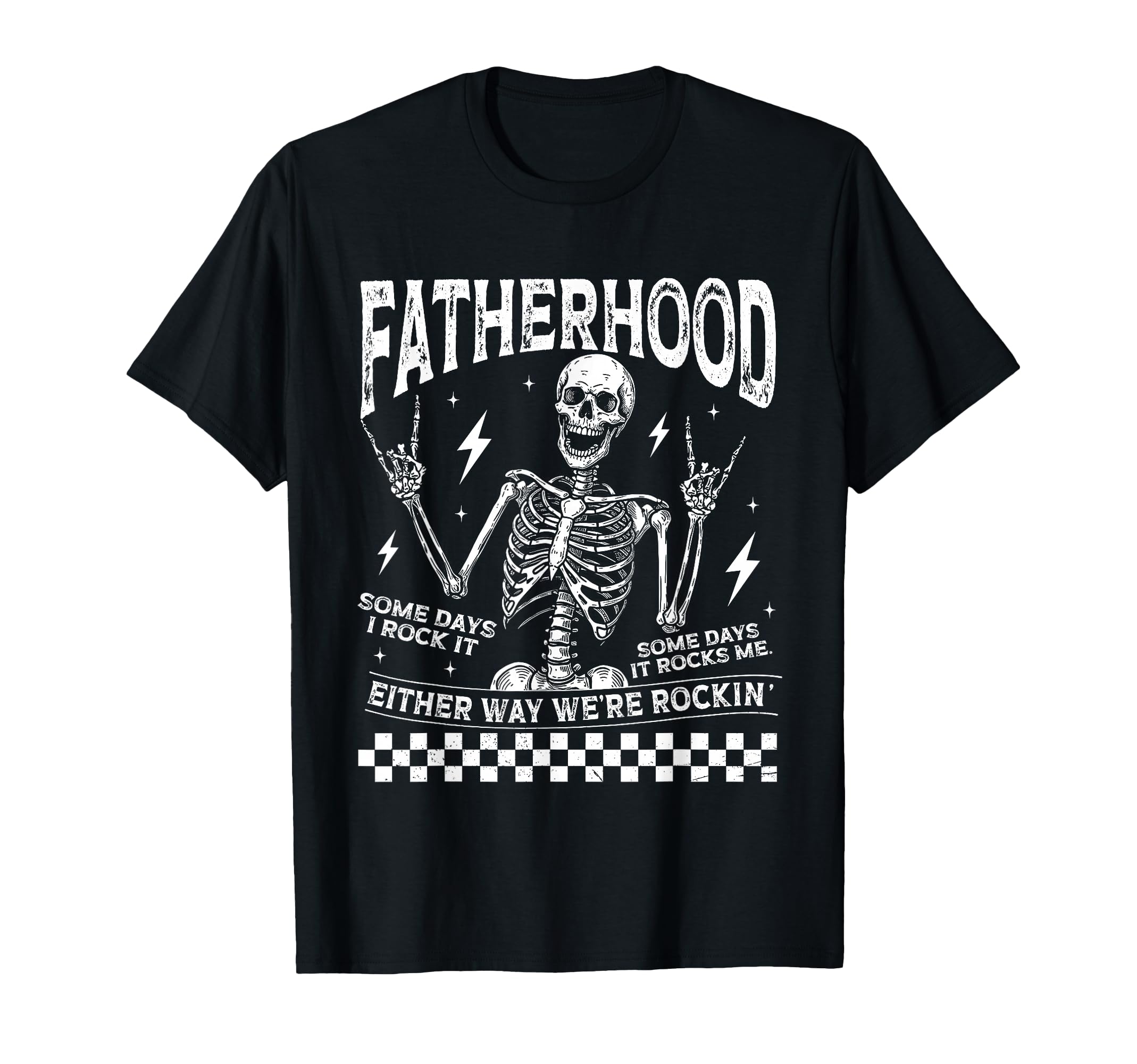 Fatherhood Some Days I Rock It T-Shirt - Streetwear Style for Adults - T-Shirt, Sweatshirt, Hoodie