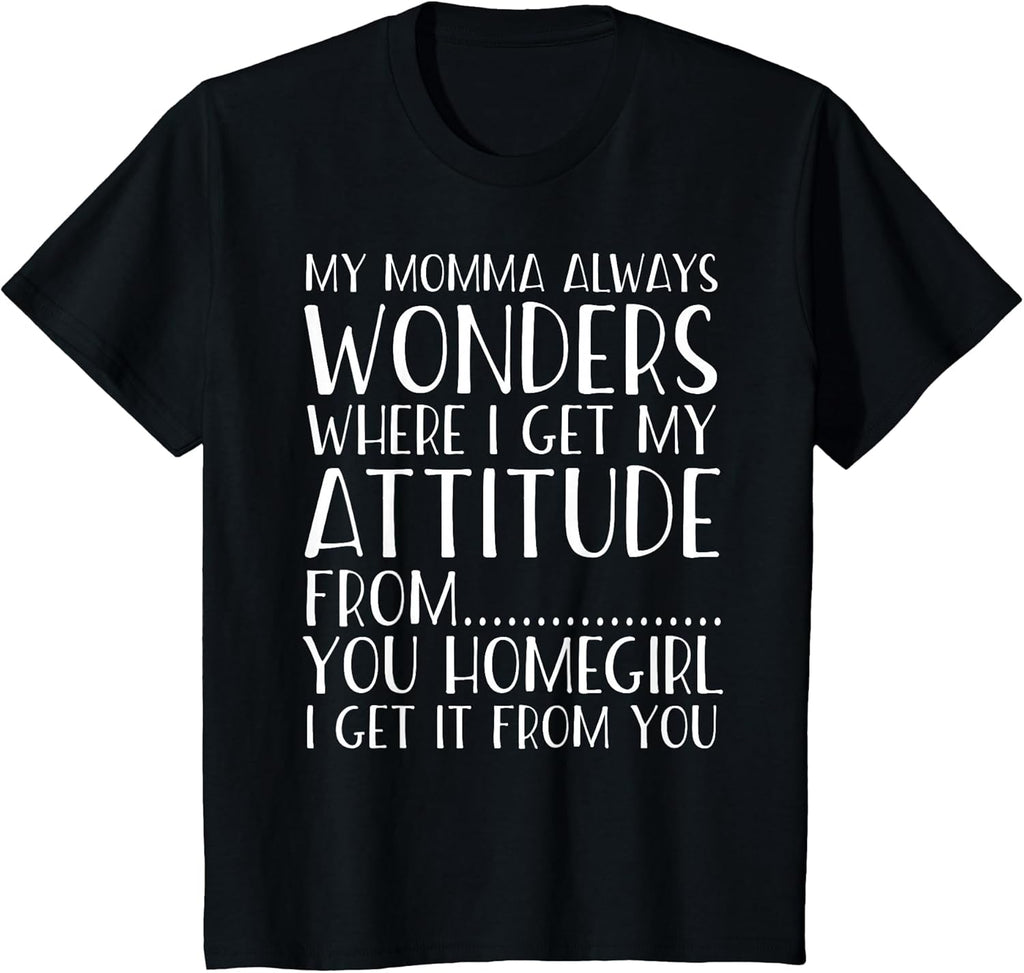Funny Attitude Got It from My Momma Toddler - Adult & Kids T-Shirts, Sweatshirts & Hoodies apparel design preview 1