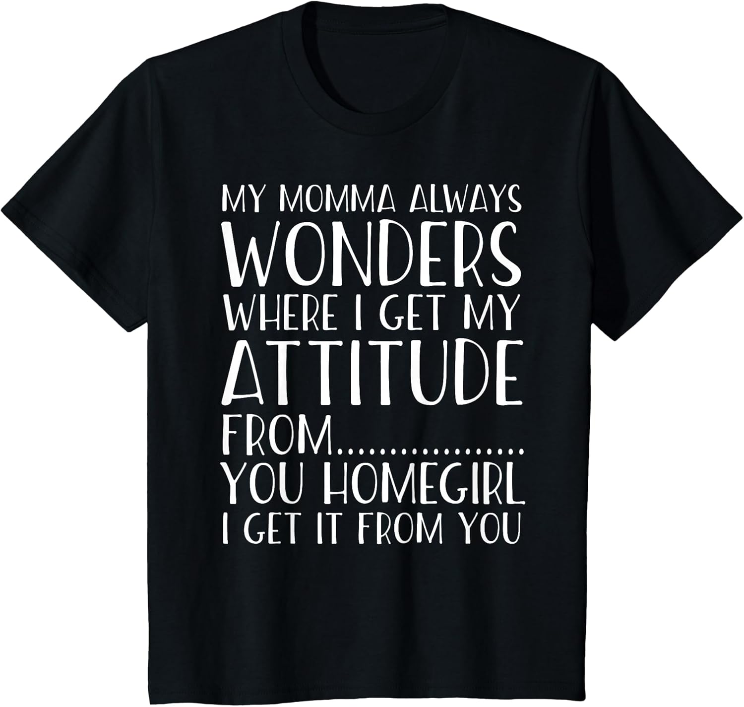 Funny Attitude Got It from My Momma Toddler - Adult & Kids T-Shirts, Sweatshirts & Hoodies apparel design preview 1