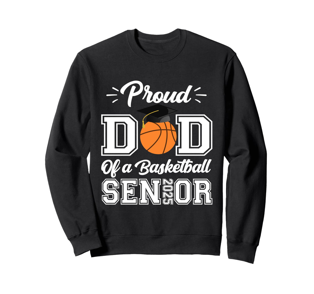 Proud Dad 2025 Senior Graduate Sweatshirt - Unique Graphic Men Women - T-Shirt, Sweatshirt, Hoodie