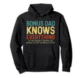 Bonus Dad Knows Everything Fathers Day Hoodie - Streetwear Style Men Women - T-Shirt, Sweatshirt, Hoodie