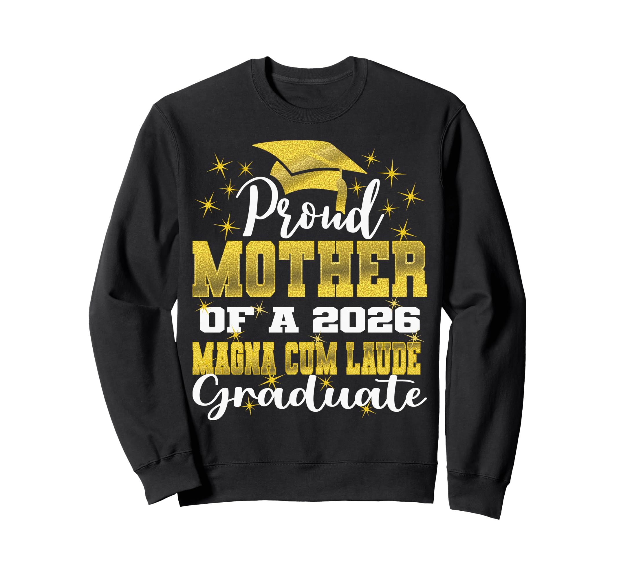 Proud Mother 2026 Magna Cum Laude Sweatshirt - Unique Graphic Men Women - T-Shirt, Sweatshirt, Hoodie