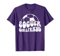 Soccer Girlfriend Groovy Girlfriend T-Shirt - Novelty Apparel Men Women - T-Shirt, Sweatshirt, Hoodie