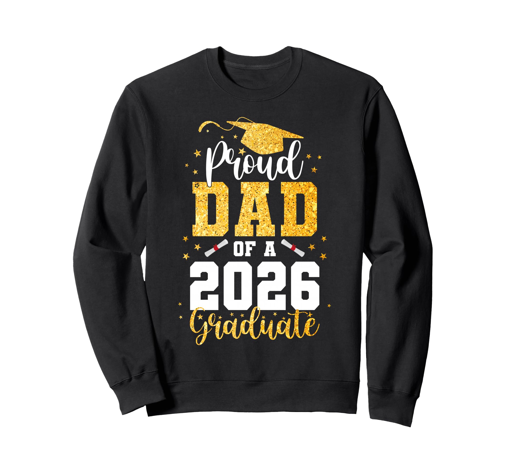 Proud Dad Class 2026 Graduate Sweatshirt - Graphic Print for Adults - T-Shirt, Sweatshirt, Hoodie