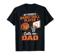 My Favorite Basketball Player Calls Me T-Shirt - Streetwear Style Unisex - T-Shirt, Sweatshirt, Hoodie