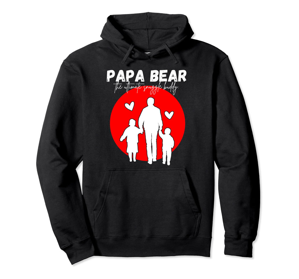 Papa Bear Ultimate Snuggle Buddy Hoodie - Trendy Graphic for Adults - T-Shirt, Sweatshirt, Hoodie