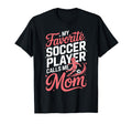 My Favorite Soccer Player Calls Me Mom T-Shirt - Custom Art Print Unisex - T-Shirt, Sweatshirt, Hoodie