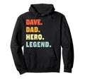 Dave Dad Hero Legend Personalized Custom Hoodie - Trendy Graphic Men Women - T-Shirt, Sweatshirt, Hoodie