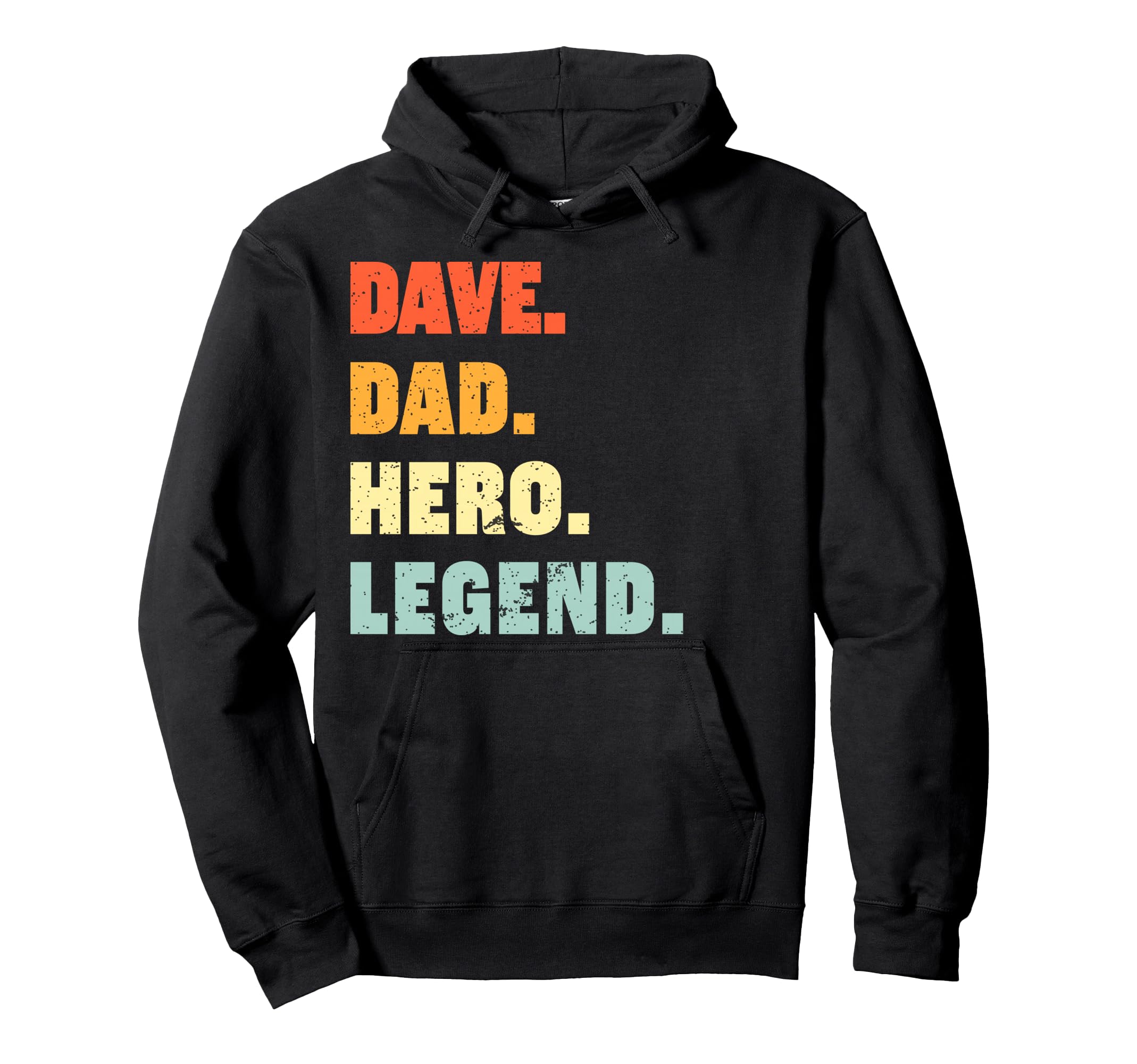 Dave Dad Hero Legend Personalized Custom Hoodie - Trendy Graphic Men Women - T-Shirt, Sweatshirt, Hoodie