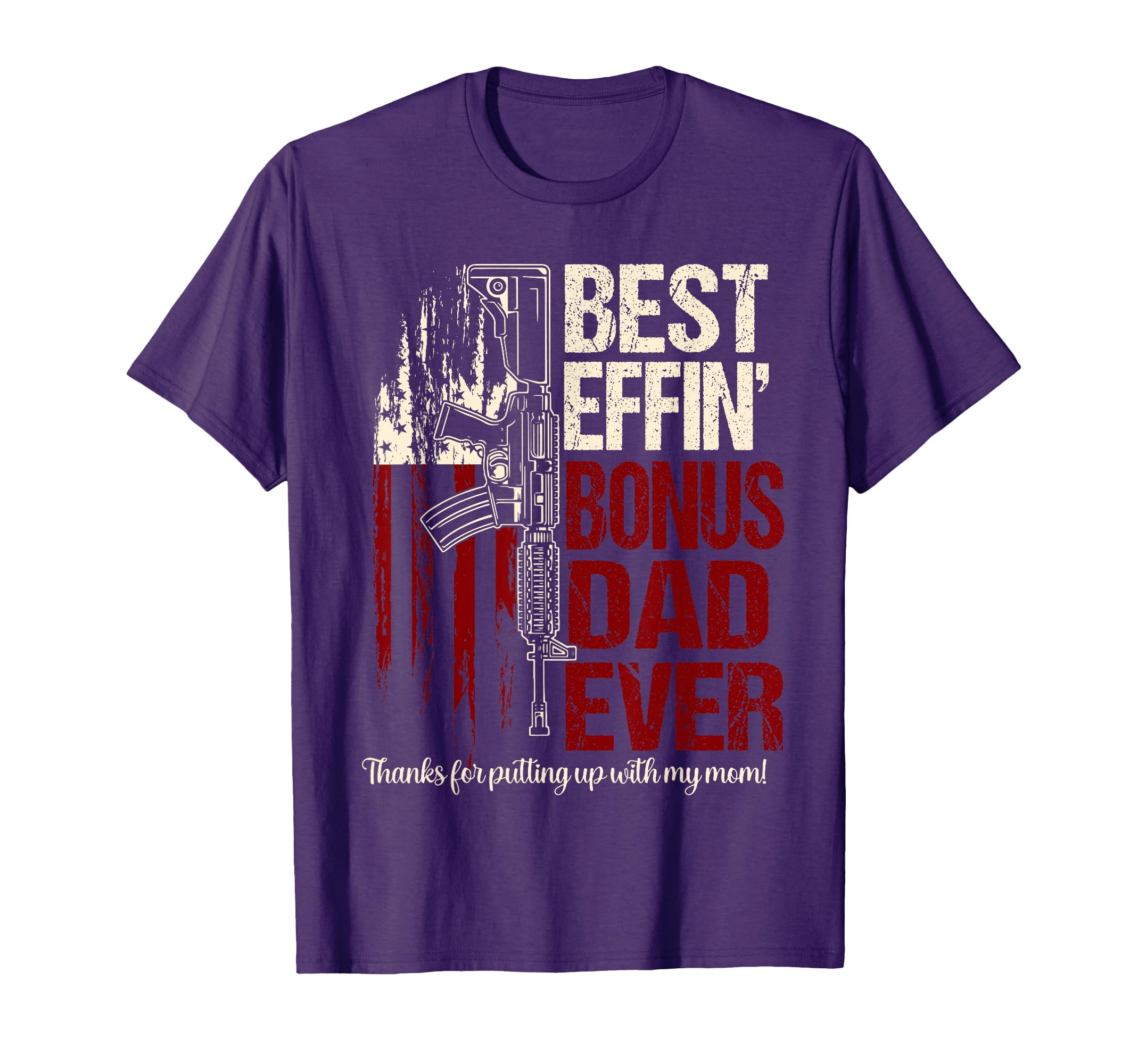 Funny Bonus Dad Shirts Best Effin Bonus Dad T-Shirt - Graphic Print Unisex - T-Shirt, Sweatshirt, Hoodie