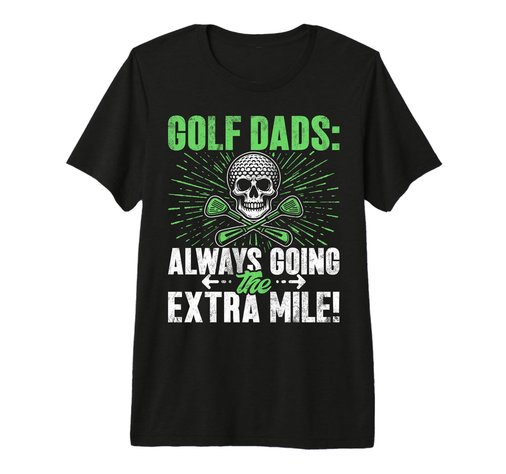 Always Going Extra Mile Golf Dad Tri T-Shirt - Custom Art Print Men Women - T-Shirt, Sweatshirt, Hoodie