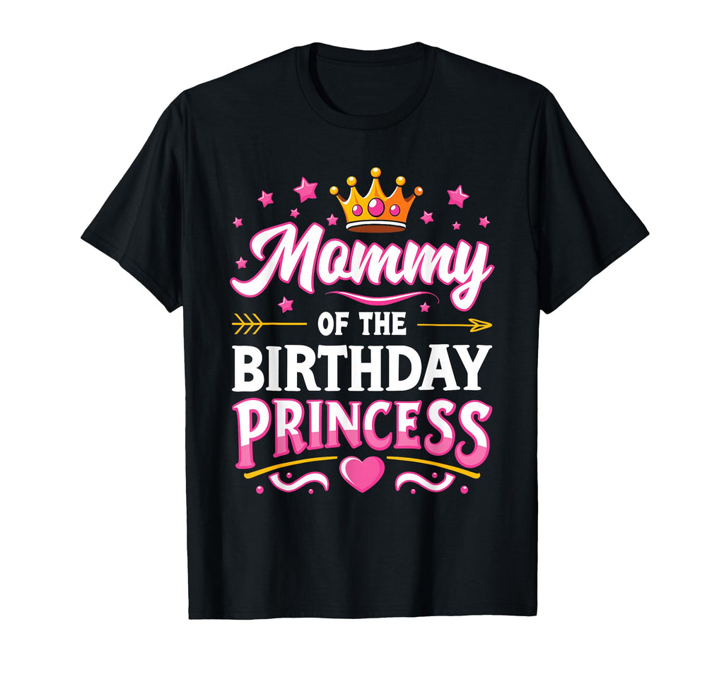Mommy Birthday Princess Family T-Shirt - Casual Everyday Wear Unisex - T-Shirt, Sweatshirt, Hoodie