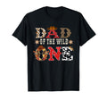 Dad Wild One Cowboy Western Rodeo T-Shirt - Casual Everyday Wear Men Women - T-Shirt, Sweatshirt, Hoodie