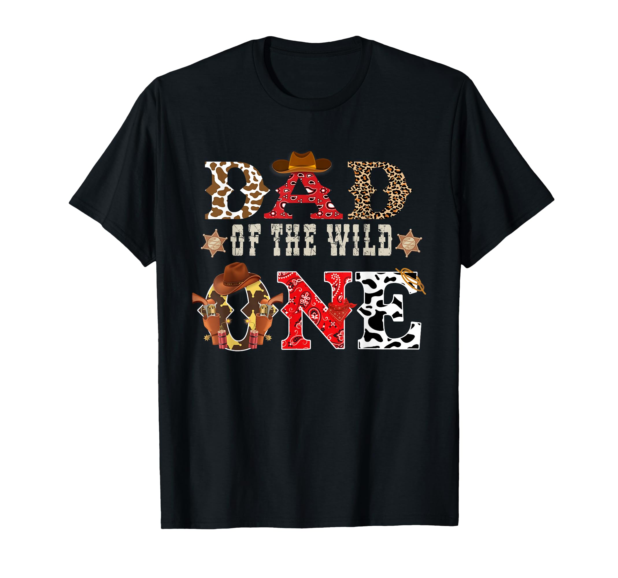Dad Wild One Cowboy Western Rodeo T-Shirt - Casual Everyday Wear Men Women - T-Shirt, Sweatshirt, Hoodie