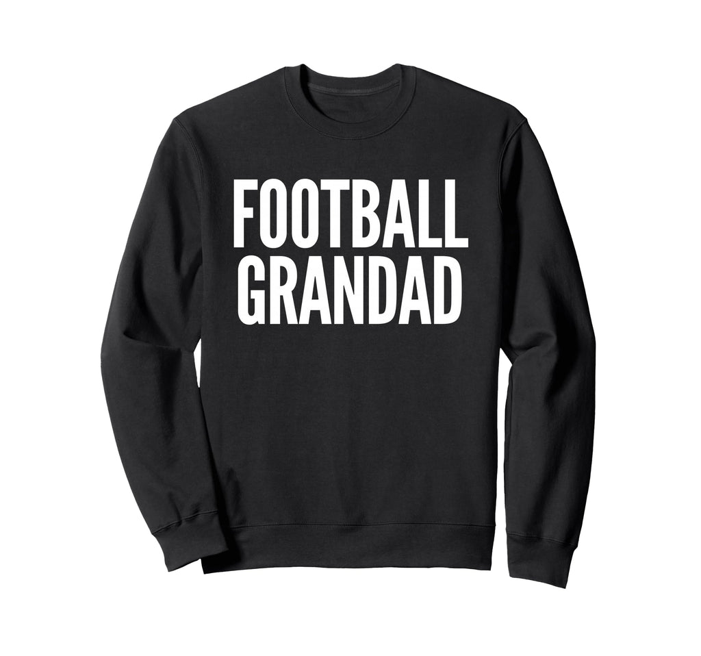 Football Grandad Grandpa Sweatshirt - Fun Novelty Design for Adults - T-Shirt, Sweatshirt, Hoodie
