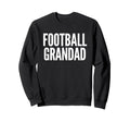 Football Grandad Grandpa Sweatshirt - Fun Novelty Design for Adults - T-Shirt, Sweatshirt, Hoodie
