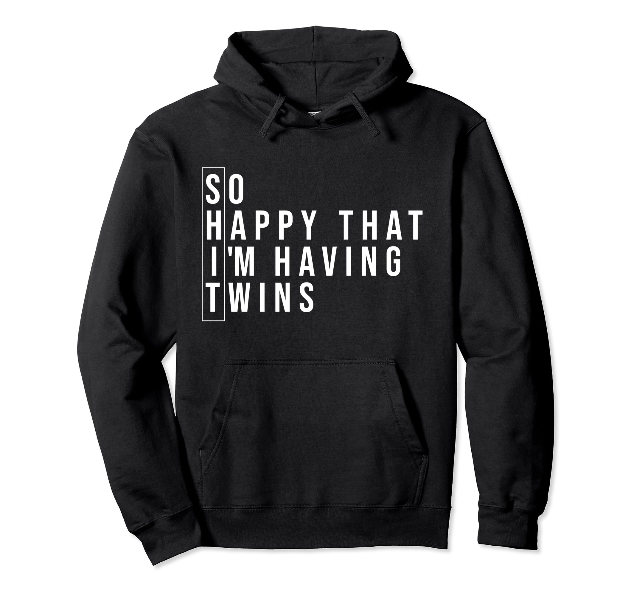Im Having Twins Gift Funny Shit Twins Hoodie - Streetwear Style Unisex - T-Shirt, Sweatshirt, Hoodie