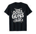 I Like Dogs Guns And Maybe 3 People T-Shirt - Aesthetic Graphic Men Women - T-Shirt, Sweatshirt, Hoodie