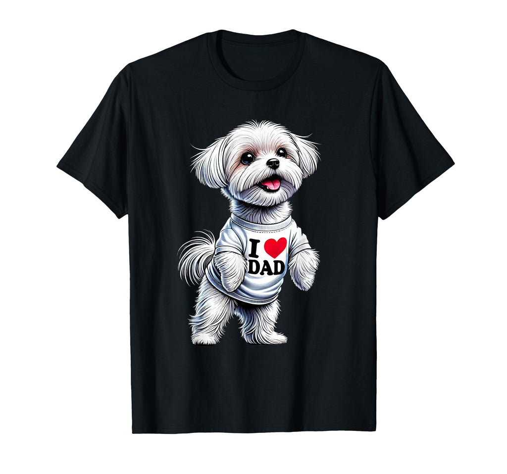 Maltese Dad I Love Dad Maltese Lover T-Shirt - Novelty Apparel Unisex - T-Shirt, Sweatshirt, Hoodie