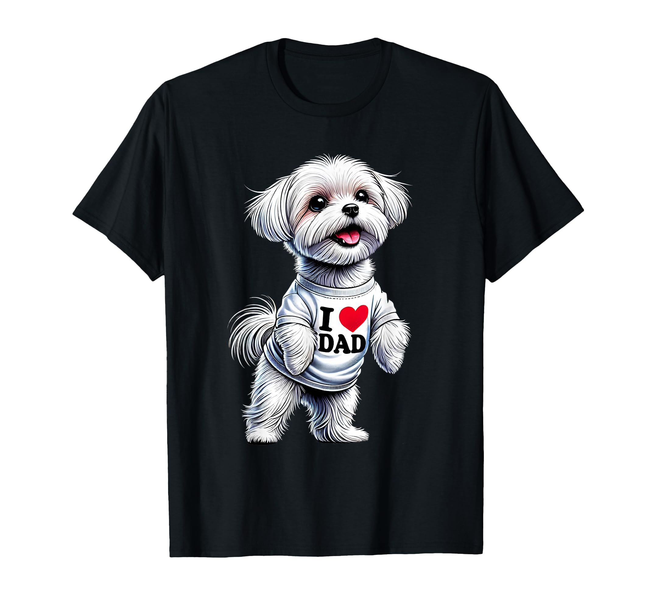 Maltese Dad I Love Dad Maltese Lover T-Shirt - Novelty Apparel Unisex - T-Shirt, Sweatshirt, Hoodie