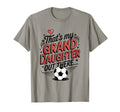 Thats My Granddaughter Out There T-Shirt - Fun Novelty Design Men Women - T-Shirt, Sweatshirt, Hoodie