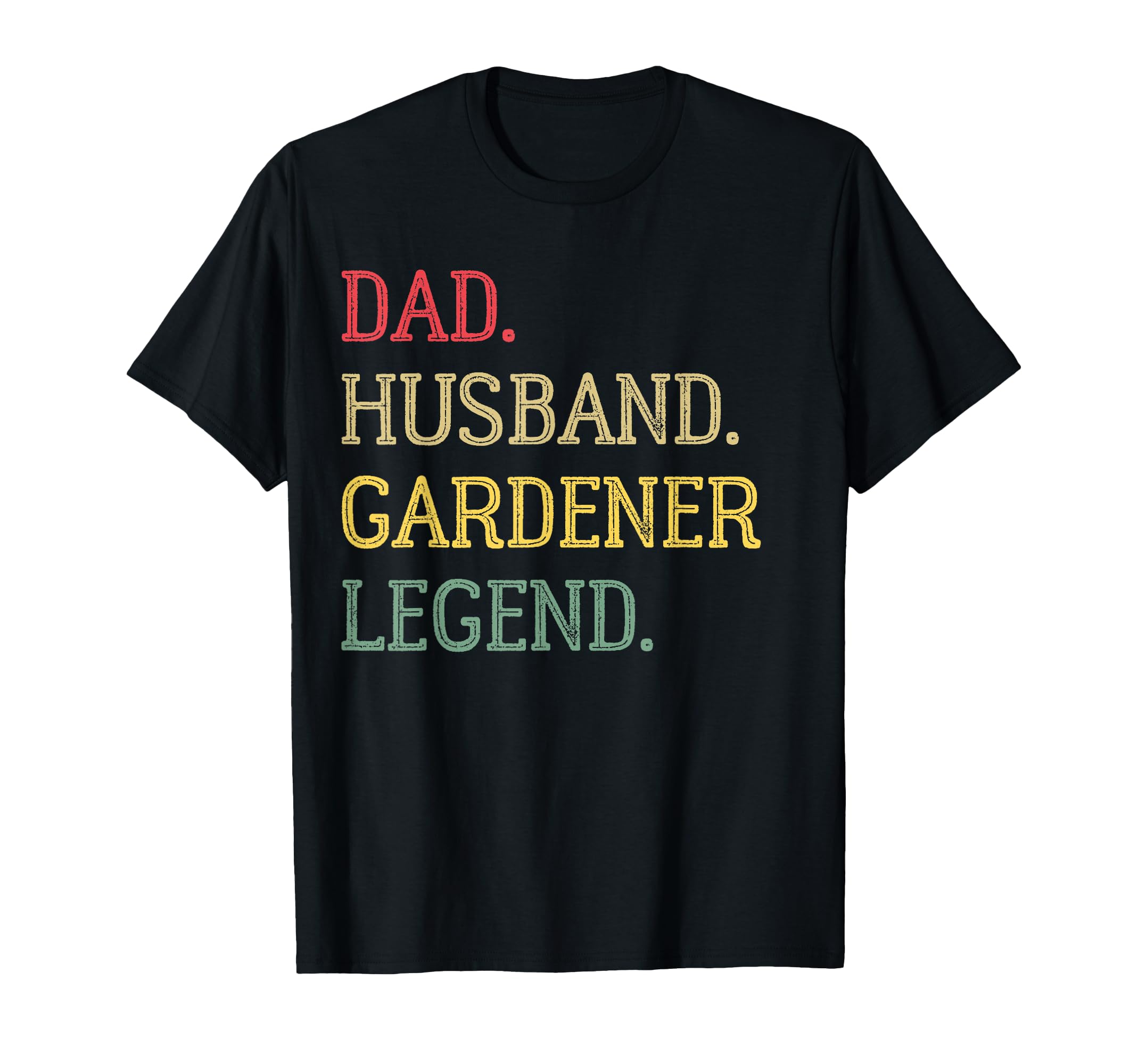 Dad Husband Gardener Legend Gardener T-Shirt - Aesthetic Graphic Men Women - T-Shirt, Sweatshirt, Hoodie