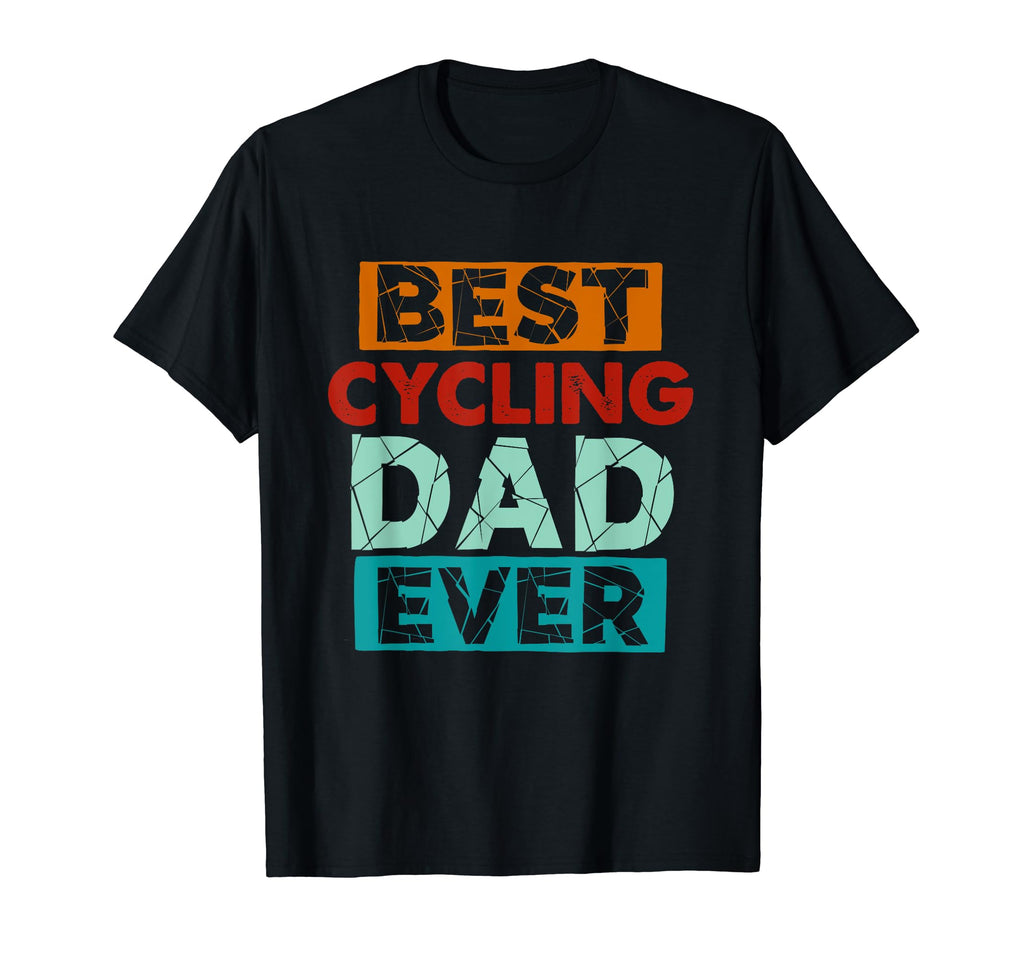 Best Cycling Dad Ever Funny Cycling Dad T-Shirt - Trendy Graphic for Adults - T-Shirt, Sweatshirt, Hoodie