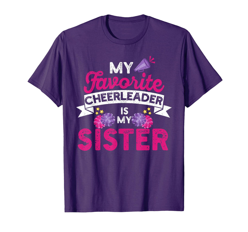 My Favorite Cheerleader Is My Sister Cheer T-Shirt - Unique Graphic Unisex - T-Shirt, Sweatshirt, Hoodie