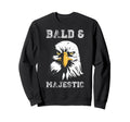 Bald Majestic Bald Guy Dad Funny Sweatshirt - Novelty Apparel Men Women - T-Shirt, Sweatshirt, Hoodie
