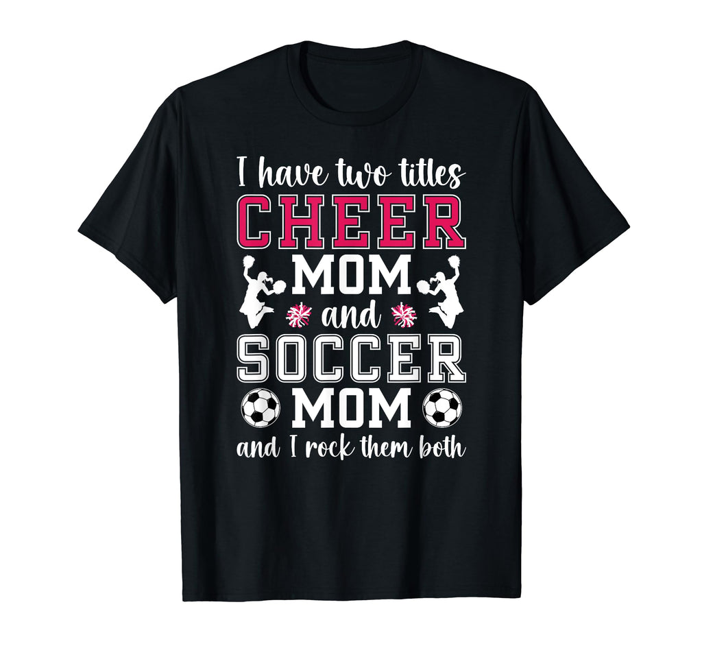 Cheer And Soccer Mom Soccer Player And T-Shirt - Streetwear Style Unisex - T-Shirt, Sweatshirt, Hoodie