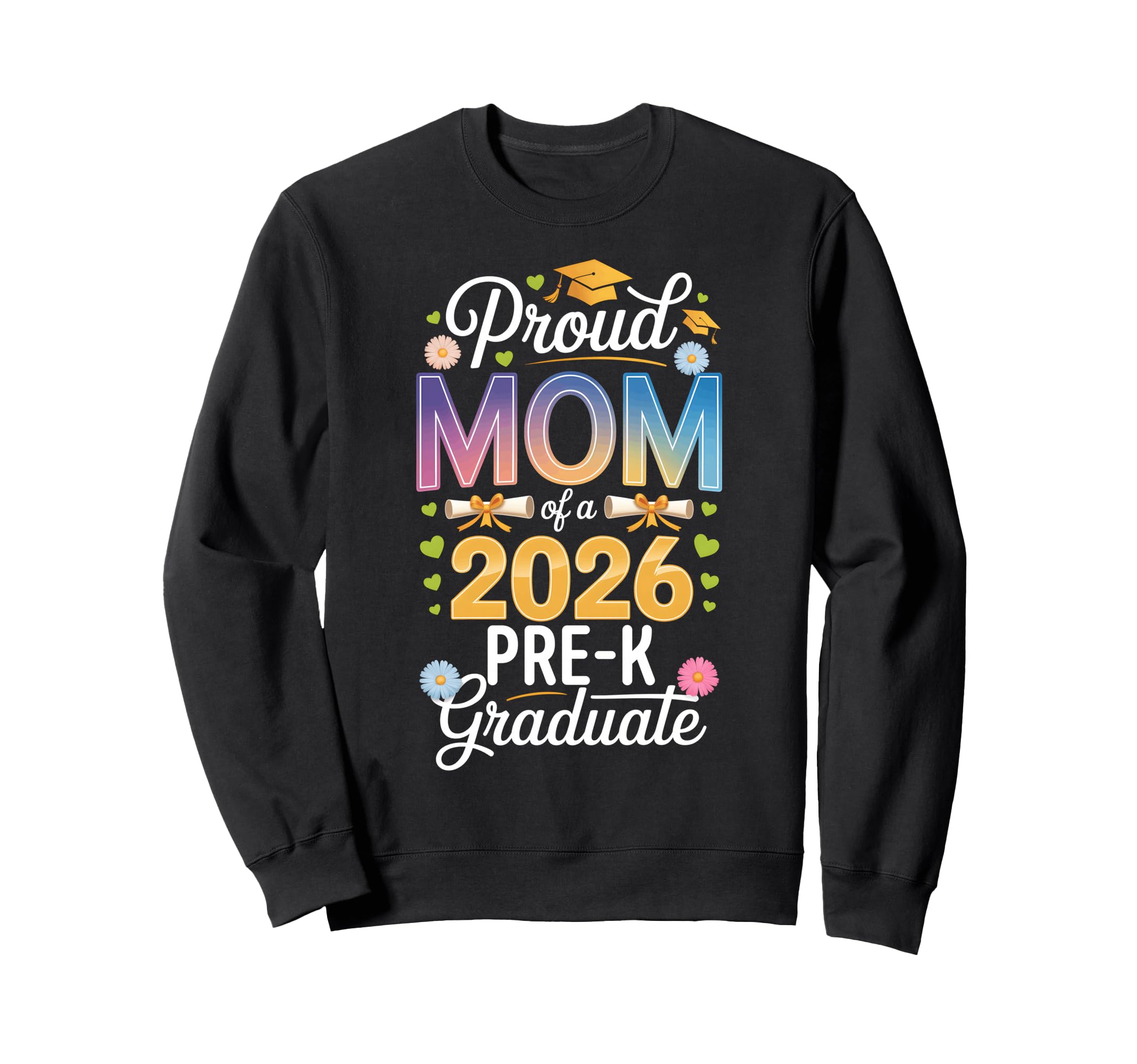 Proud Mom 2026 Pre K Graduate Sweatshirt - Aesthetic Graphic Men Women - T-Shirt, Sweatshirt, Hoodie
