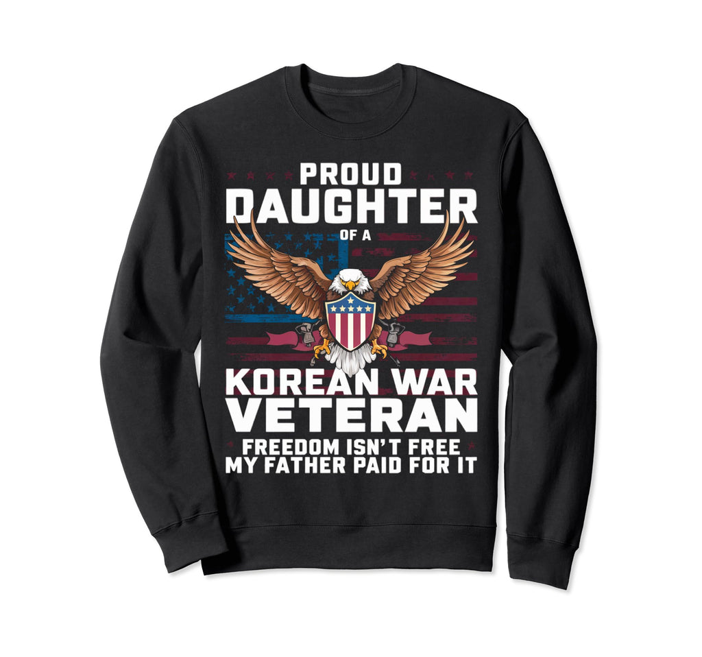 Proud Daughter Korean War Veteran Sweatshirt - Custom Art Print Men Women - T-Shirt, Sweatshirt, Hoodie