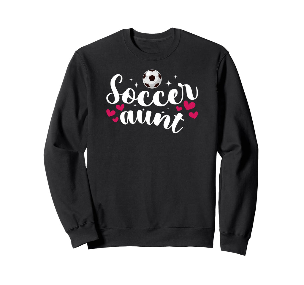 Soccer Aunt Soccer Player Aunt Soccer Sweatshirt - Unique Graphic Unisex - T-Shirt, Sweatshirt, Hoodie