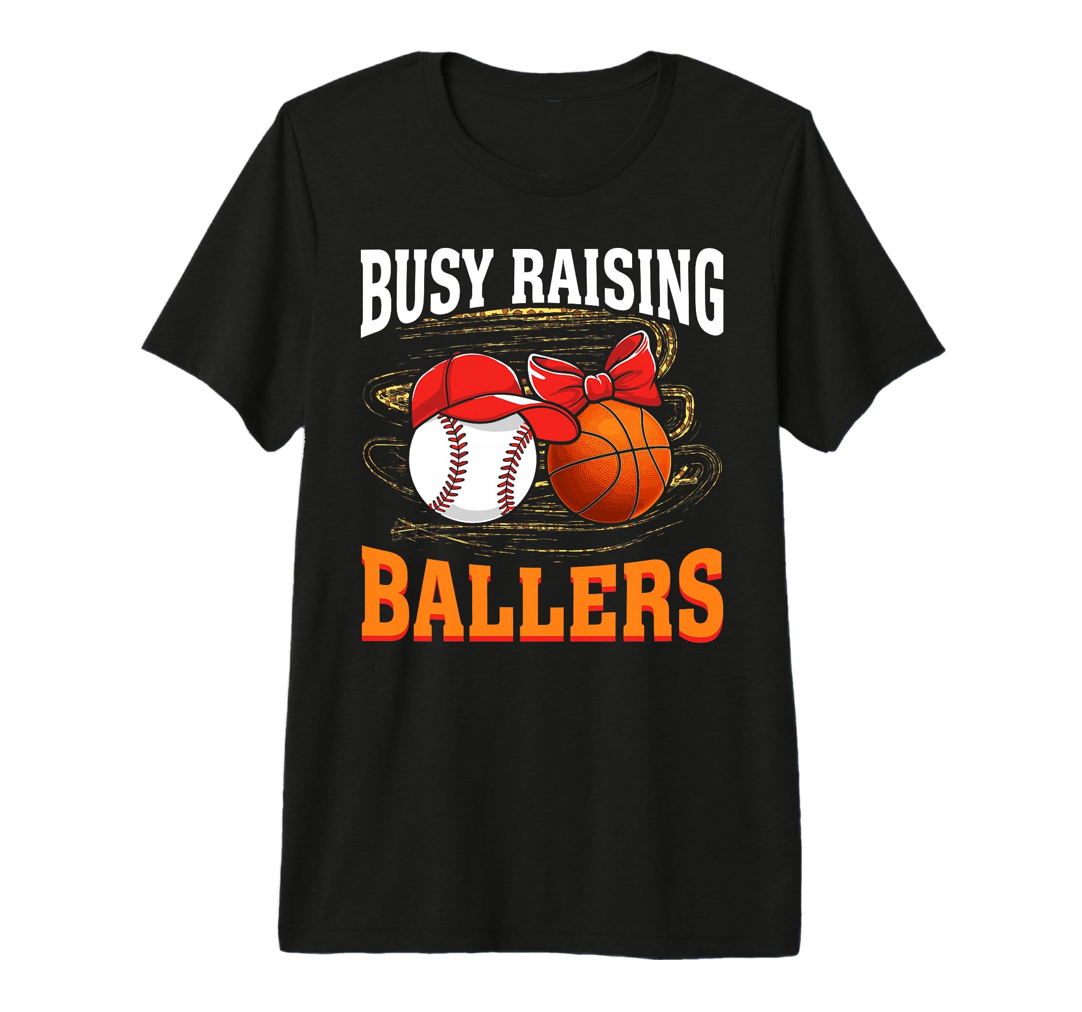 Busy Raising Ballers Baseball Basketball T-Shirt - Novelty Apparel Unisex - T-Shirt, Sweatshirt, Hoodie