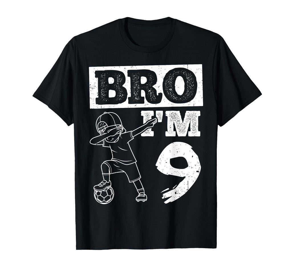 Bro Im 9Th Birthday Celebration Party T-Shirt - Novelty Apparel Men Women - T-Shirt, Sweatshirt, Hoodie