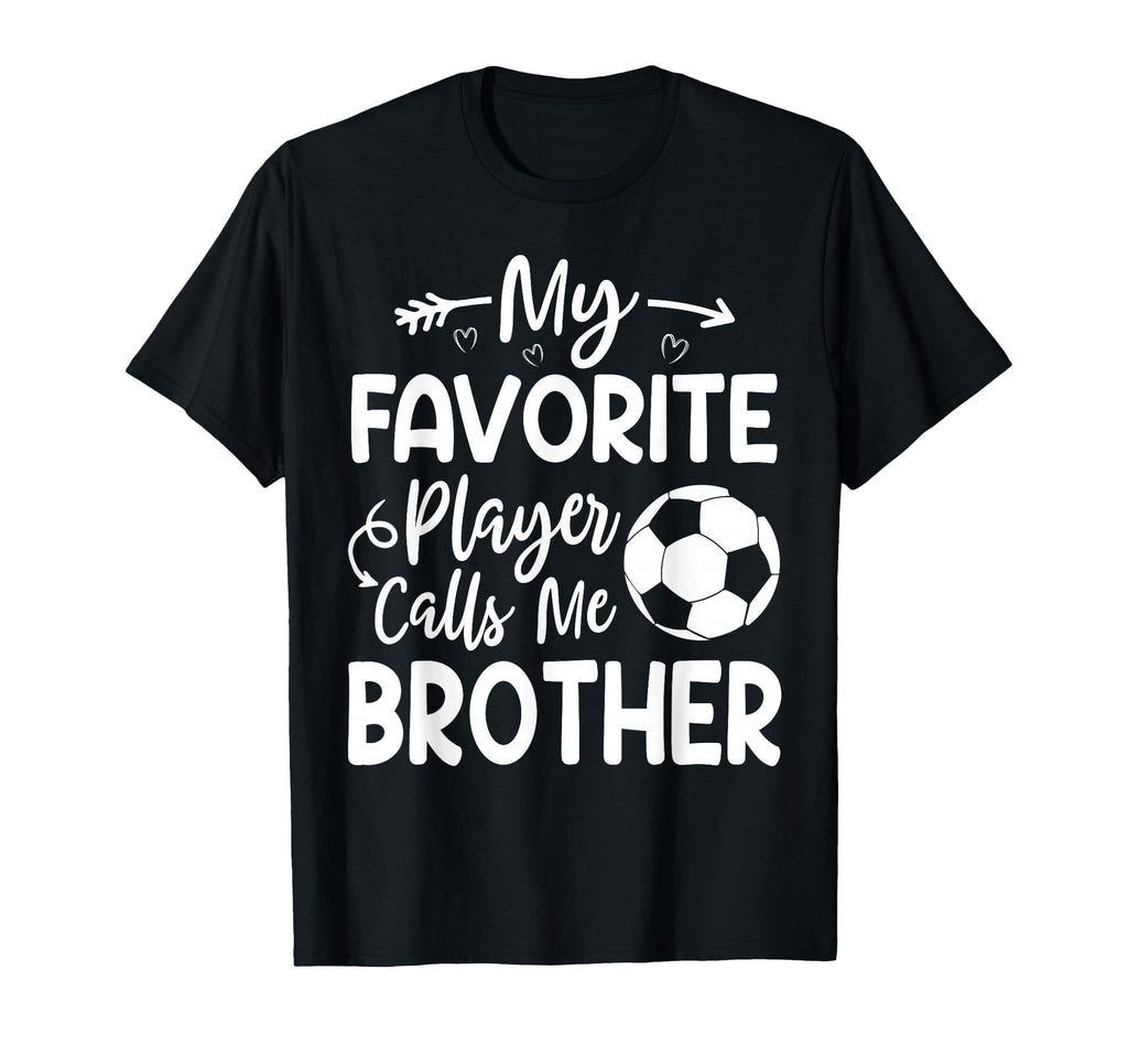 My Favorite Player Calls Me Brother T-Shirt - Aesthetic Graphic Unisex - T-Shirt, Sweatshirt, Hoodie