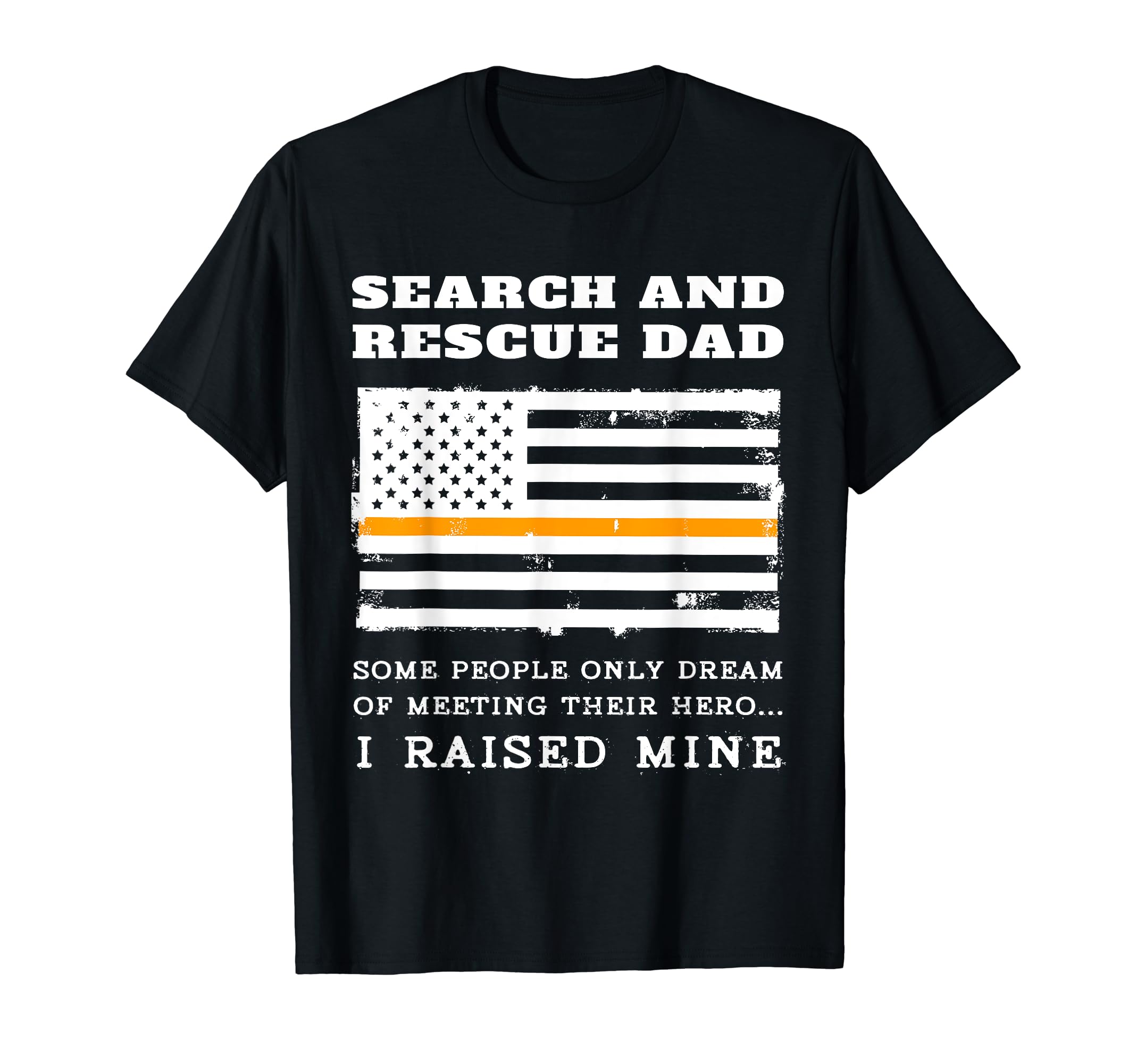 Search And Rescue Dad Sar Father Son T-Shirt - Custom Art Print Men Women - T-Shirt, Sweatshirt, Hoodie