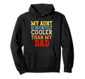 My Aunt Is Definitely Cooler Than Hoodie - Casual Everyday Wear Men Women - T-Shirt, Sweatshirt, Hoodie