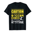 Soccer Chick Attitude Player Team T-Shirt - Trendy Graphic for Adults - T-Shirt, Sweatshirt, Hoodie